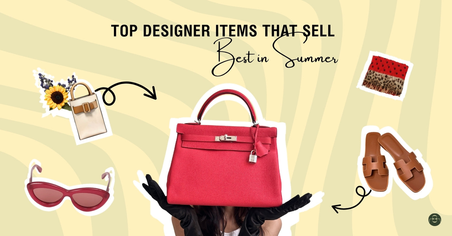 Top Designer Items That Sell Best in Summer