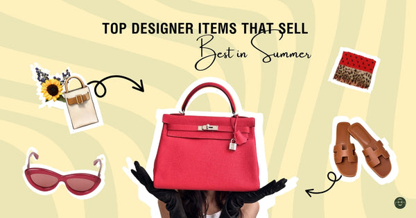 Top Designer Items That Sell Best in Summer